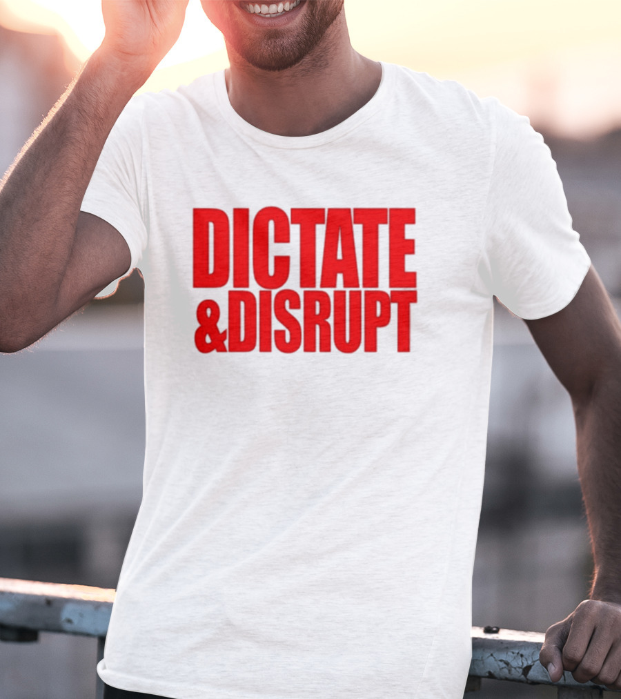 DICTATE AND DISRUPT Red T-Shirt