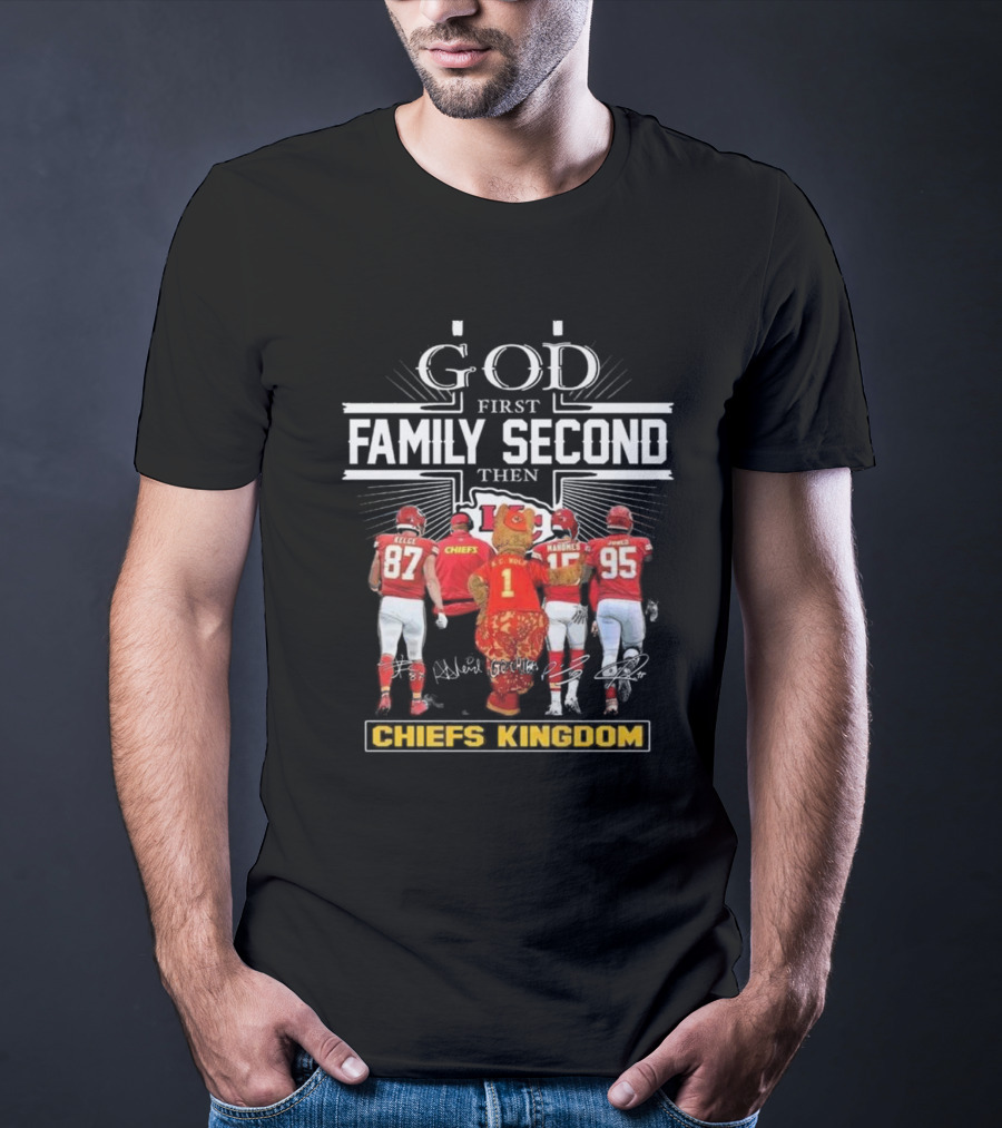 Kansas City Chiefs God First Family Second Then Chiefs Kingdom Kelce Mahomes Henne Mascot Signatures T-Shirt