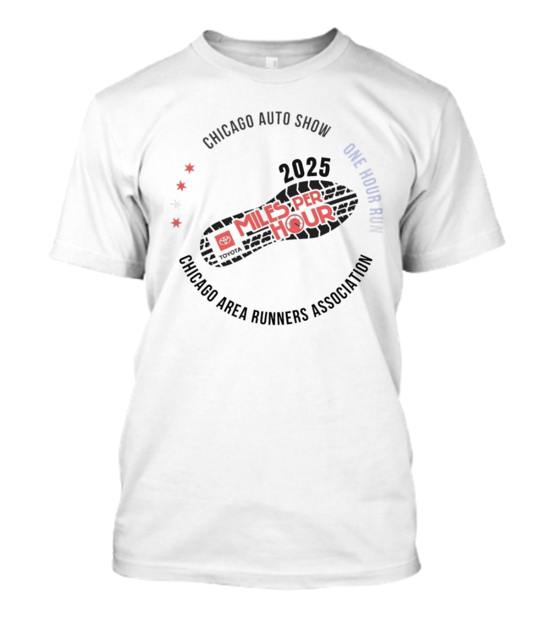 Chicago Auto Show 2025 Toyota Miles Per Hour One Hour Run Chicago Area Runners Association T-Shirt