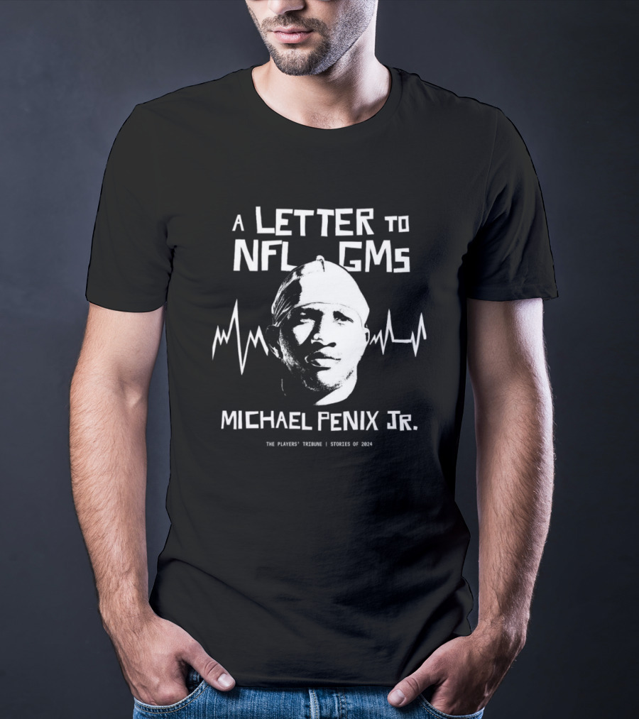 A Letter To NFL GMs Michael Penix Jr. The Players' Tribune Stories Of T-Shirt