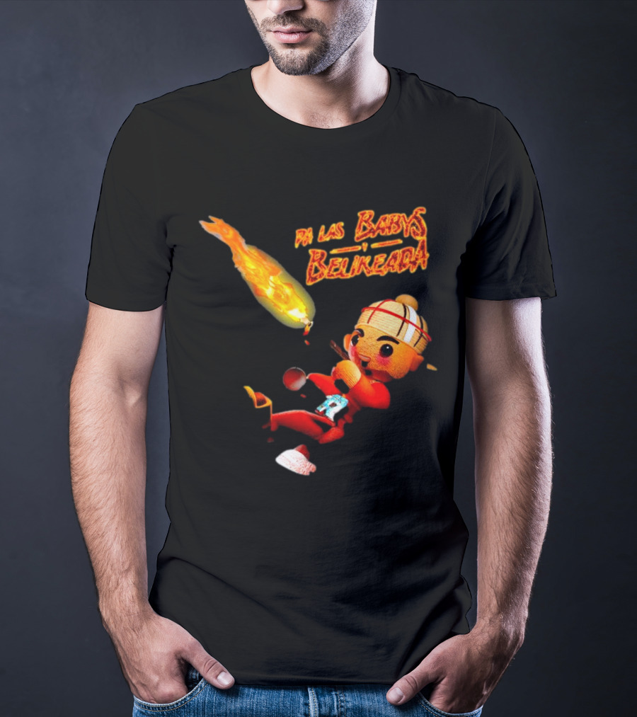 Fuerza Regida Chuyin Pa Las Babys Belikeada Fire Character T-Shirt