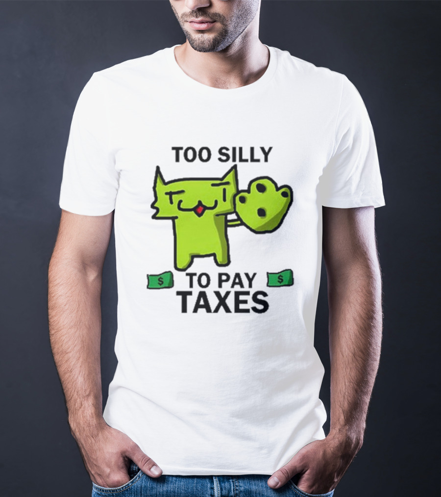 Pixelbrats2 Too Silly To Pay Taxes Green Cat With Money T-Shirt