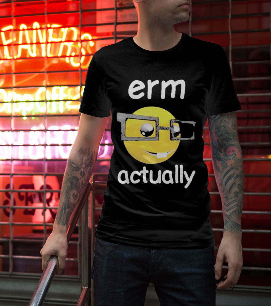 Erm Actually Nerdy Emoji Wearing Glasses T-Shirt