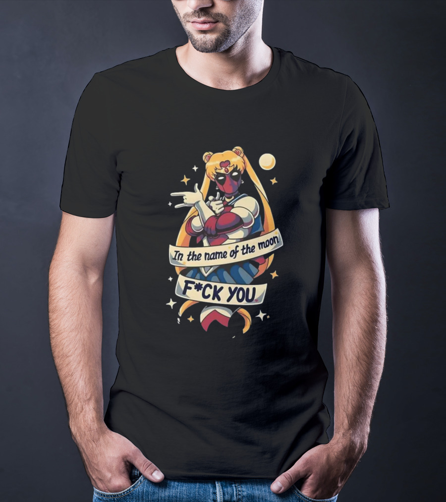 Sailor Deadpool In The Name Of The Moon F-ck You Stars And Crescent Moon T-Shirt