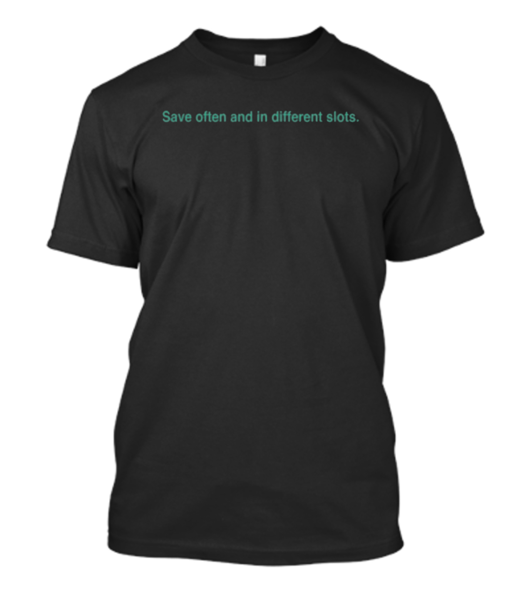Save Often And In Different Slots Gaming Wisdom Strategy T-Shirt