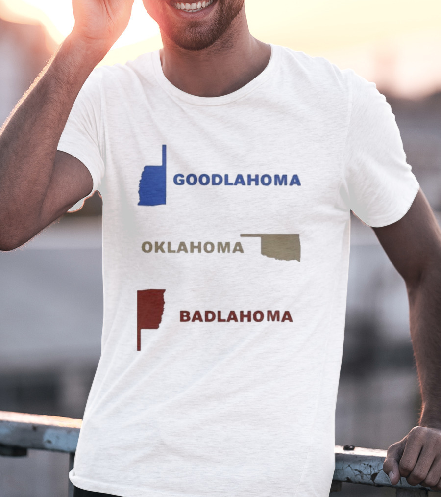 Goodlahoma Oklahoma Badlahoma Text With State Map T-Shirt