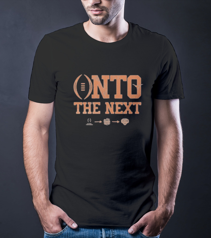 Texas Longhorns Onto The Next Playoff Peach Bowl Cotton Bowl 2025 T-Shirt