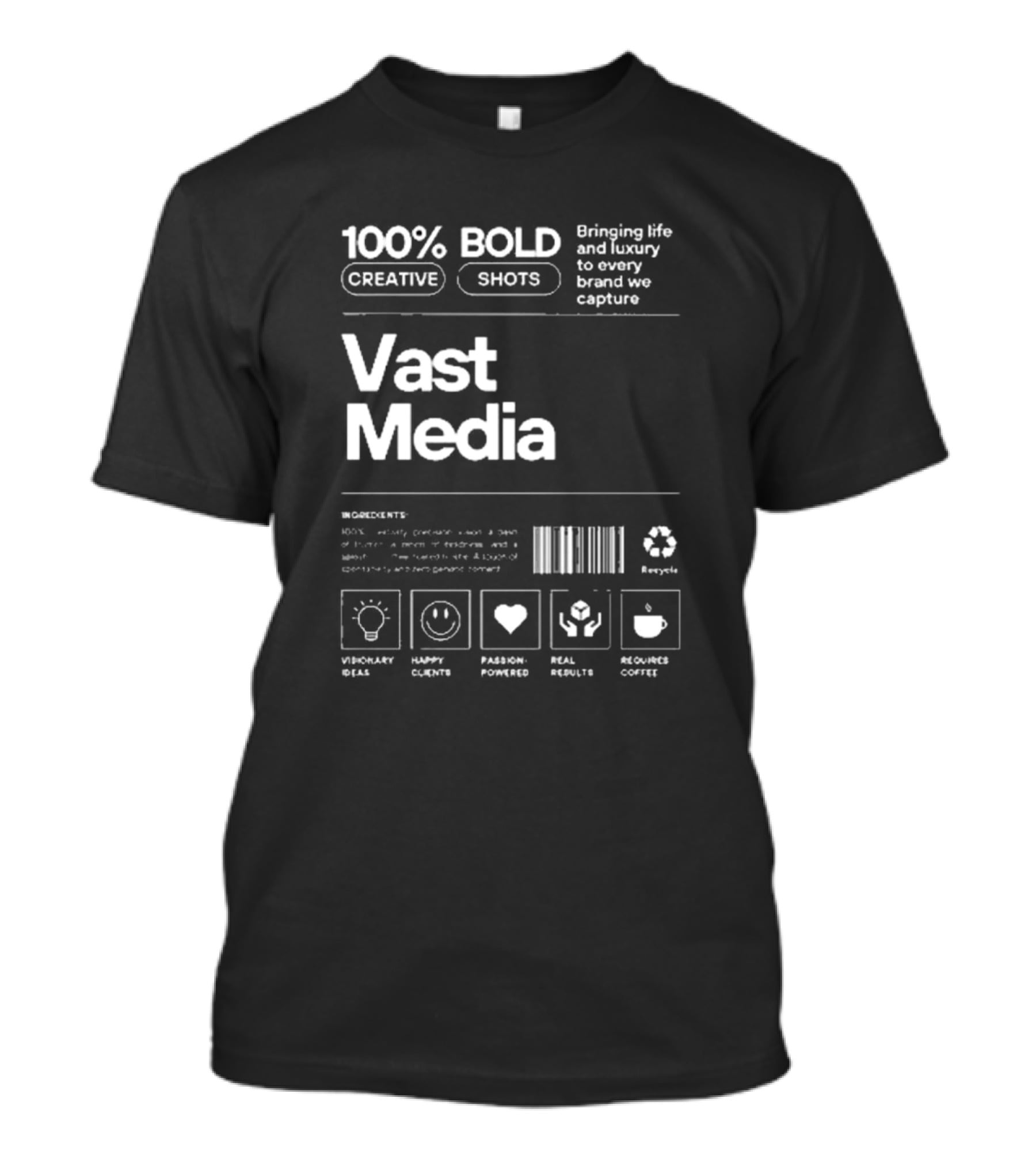 100% Bold Creative Shots Bringing Life And Luxury To Every Brand We Capture Vast Media Visionary Ideas Happy Clients Passion-Powered Real Results Requires Coffee T-Shirt