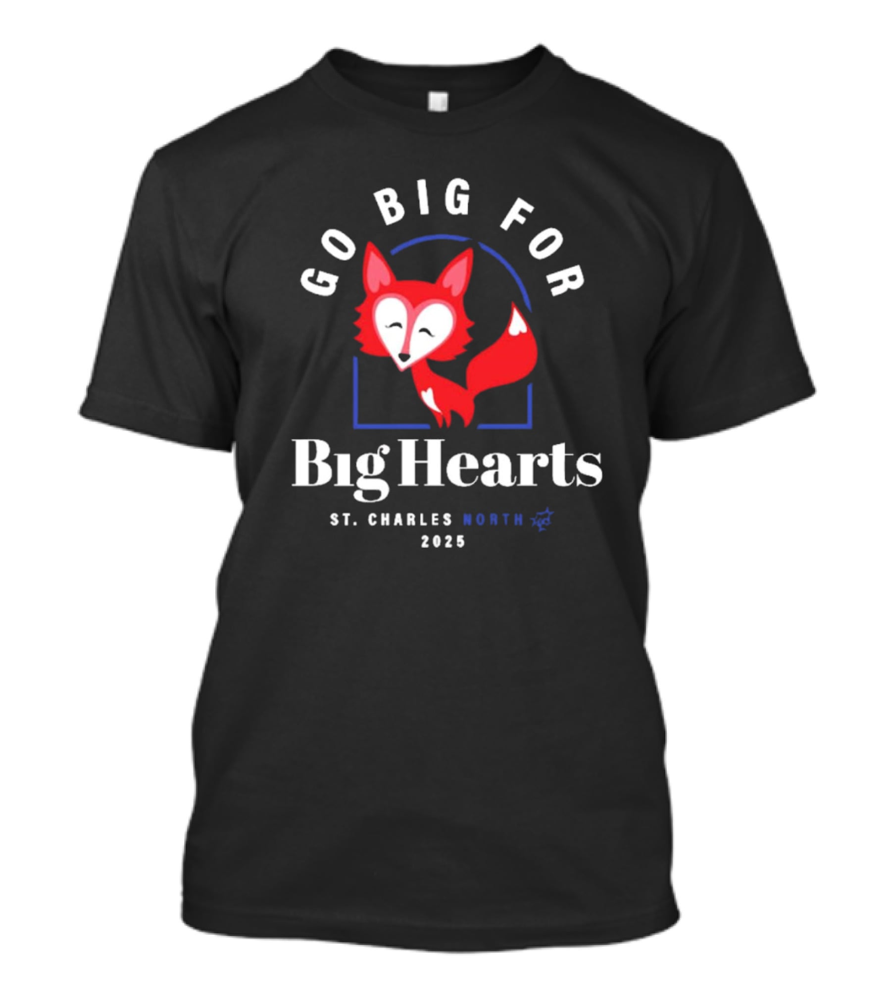 Go Big For Big Hearts St Charles North 2025 Red Fox T-Shirt