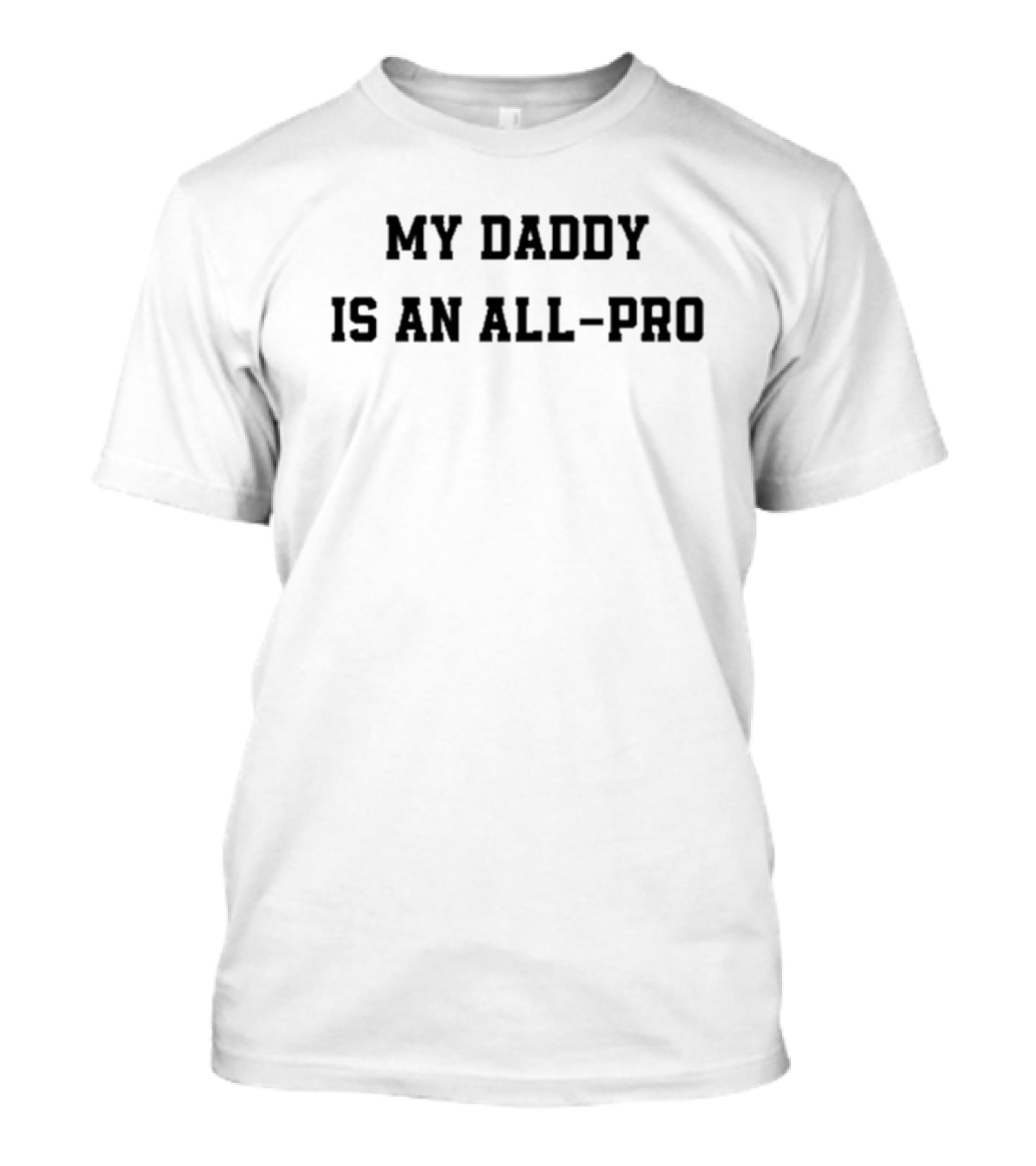 Tristan Wirfs My Daddy Is An All-Pro Tampa Bay Buccaneers NFL T-Shirt