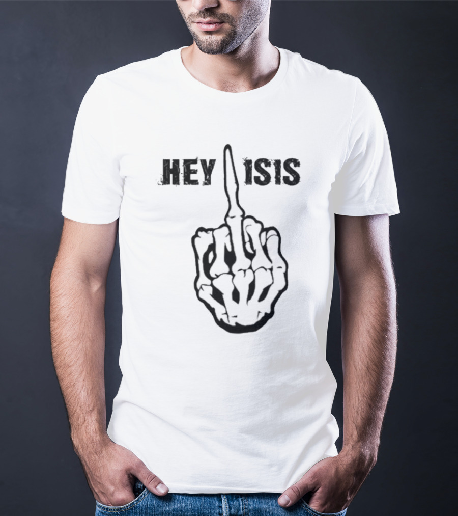 Hey Isis Skeleton Hand Gesture T-Shirt