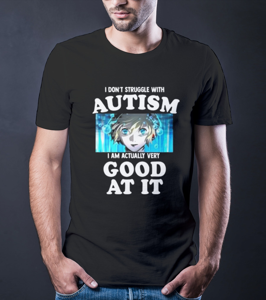 Aigis Persona 3 I Don’t Struggle With Autism I Am Actually Very Good At It T-Shirt