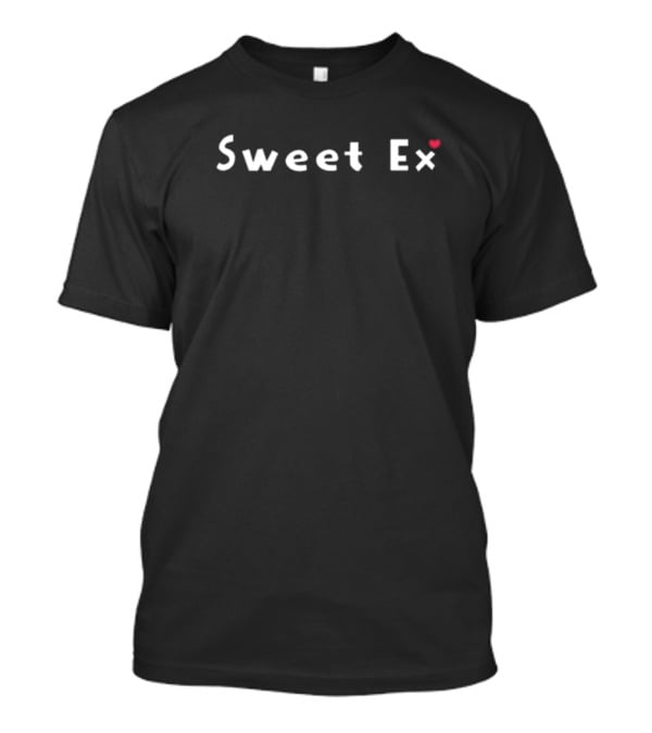 Sweet Ex T-Shirt