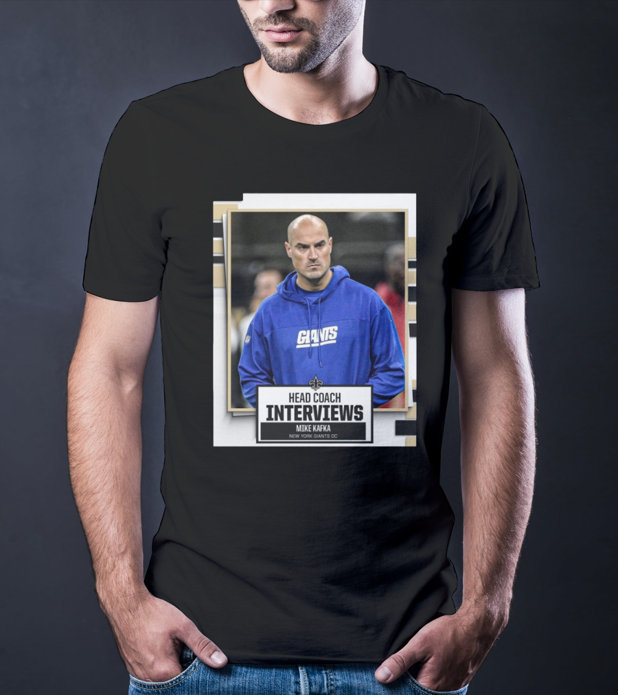 Head Coach Interviews Mike Kafka New Orleans Saints New York Giants OC T-Shirt