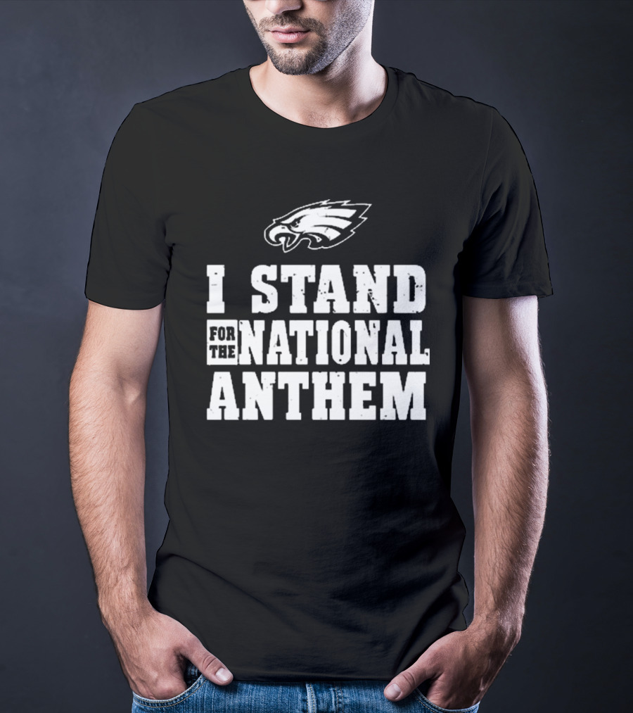 I Stand For The National Anthem Philadelphia Eagles NFL Vintage T-Shirt