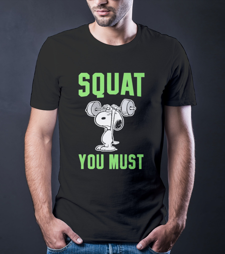 Squat You Must Snoopy Fitness Motivation T-Shirt