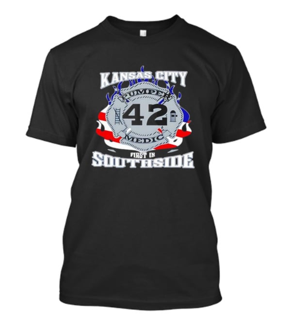 Kansas City Pumper Medic 42 First In Southside T-Shirt