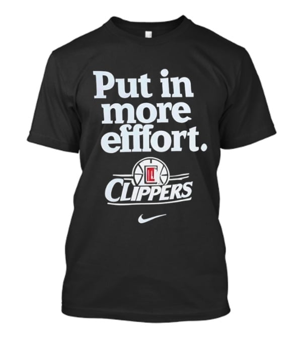 Put In More Effort LA Clippers Nike T-Shirt