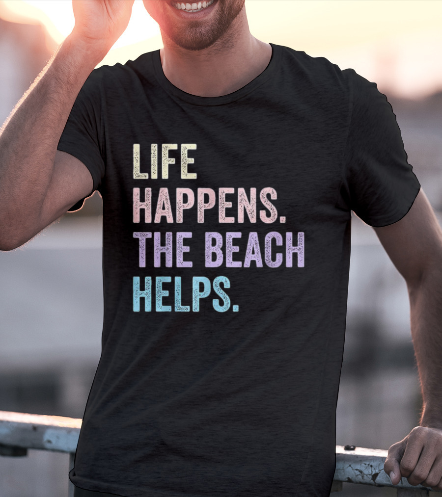 Life Happens The Beach Helps Pastel Text Graphic T-Shirt