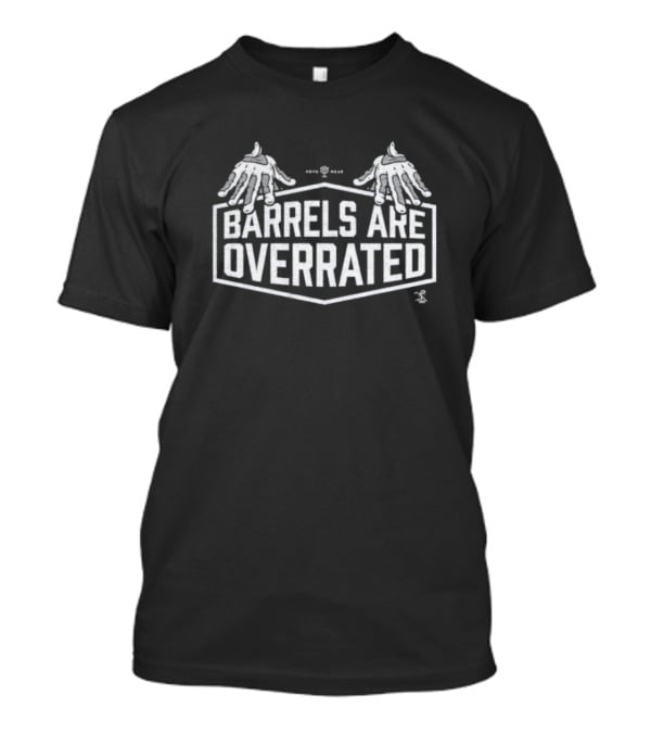 Los Angeles Dodgers Hands Barrels Are Overrated T-Shirt