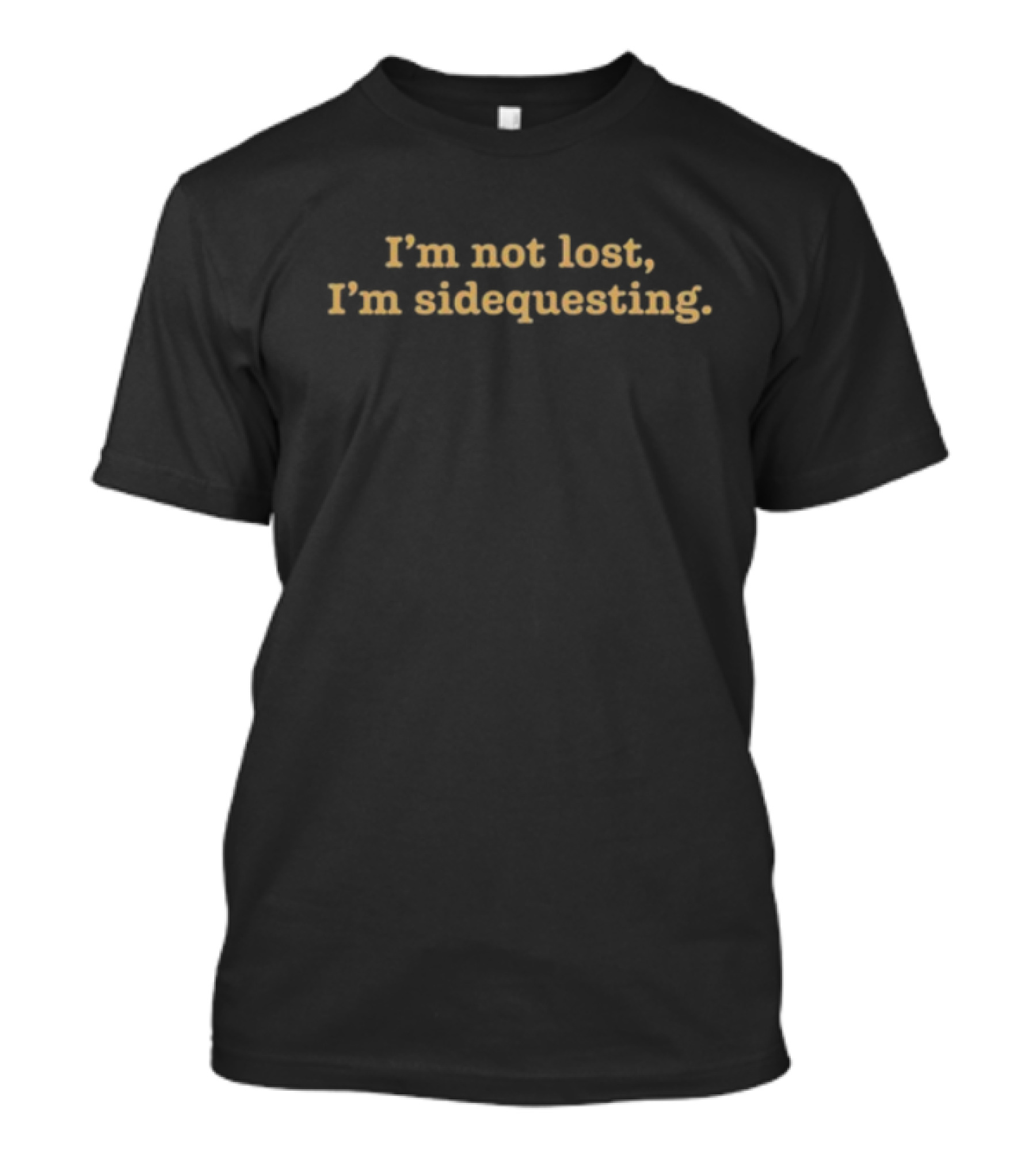 I'm Not Lost I'm Sidequesting Limited Familyfriendlyog T-Shirt