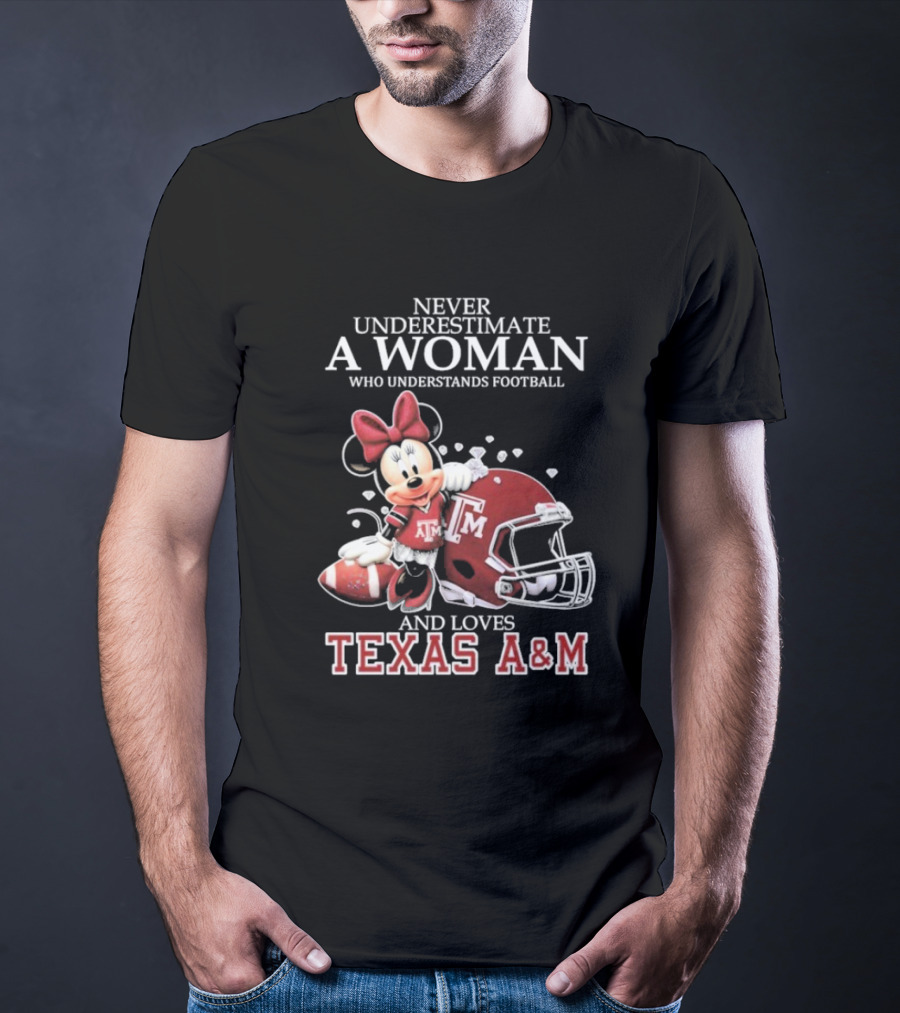Never Underestimate A Woman Who Understands Football And Loves Texas A&M T-Shirt