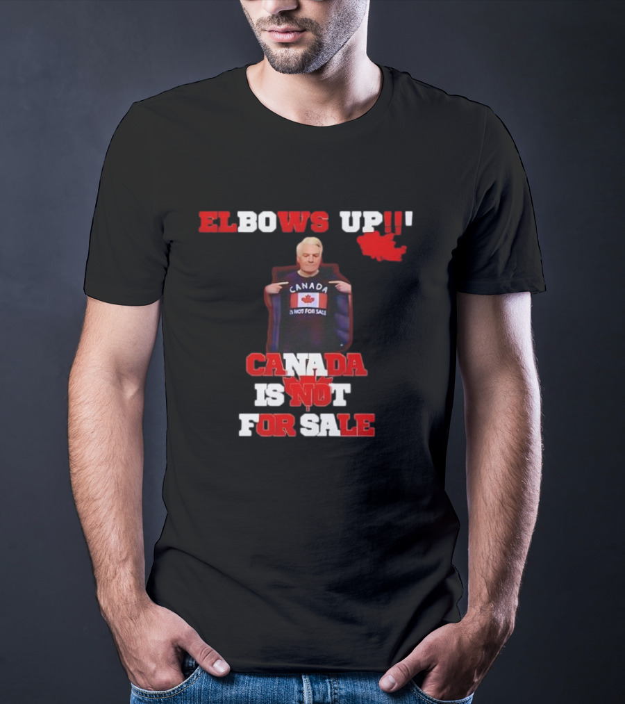 Elbows Up Canada Is Not For Sale Mike Myers T-Shirt