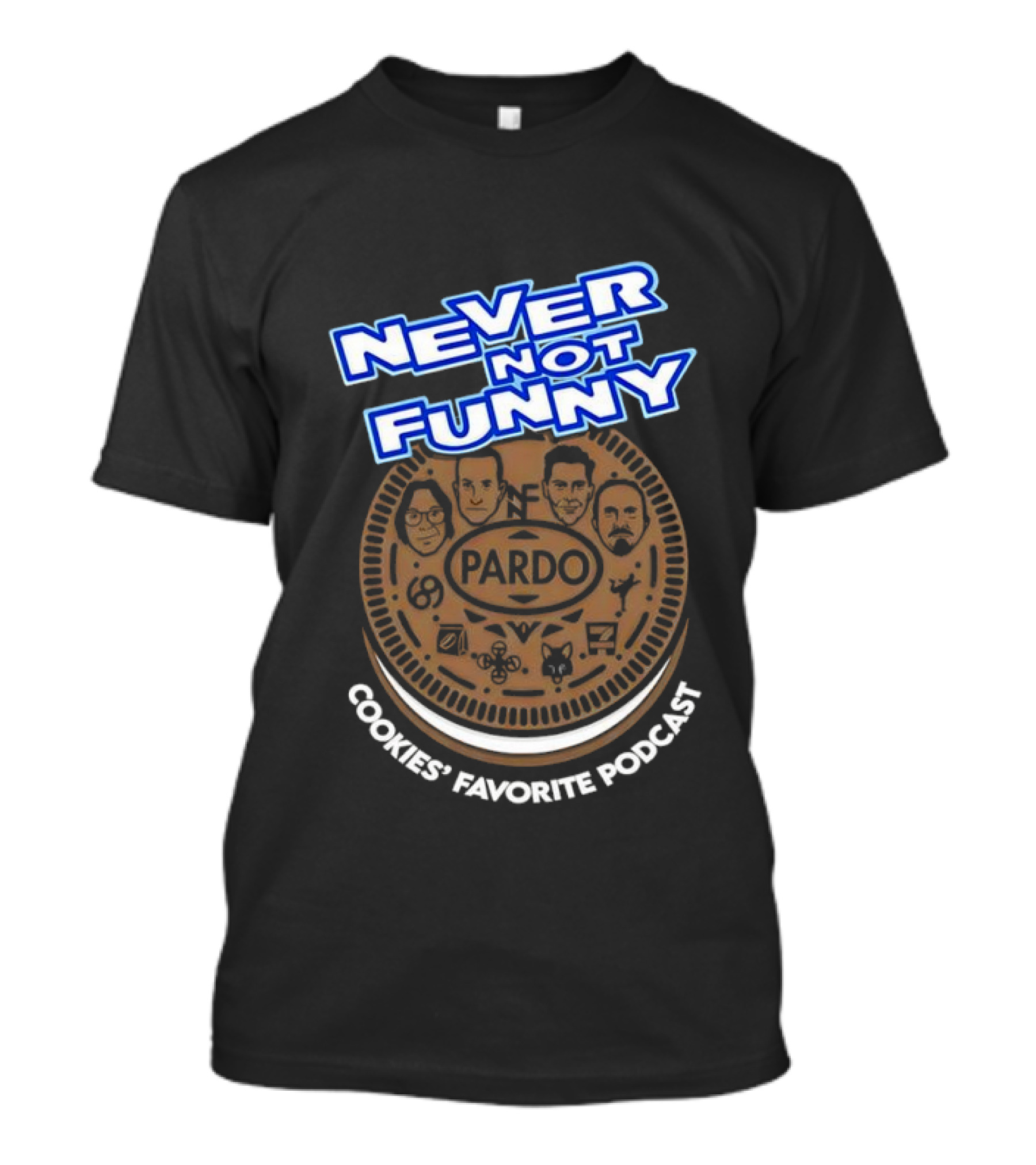 Never Not Funny Pardo Cookies’ Favorite Podcast T-Shirt