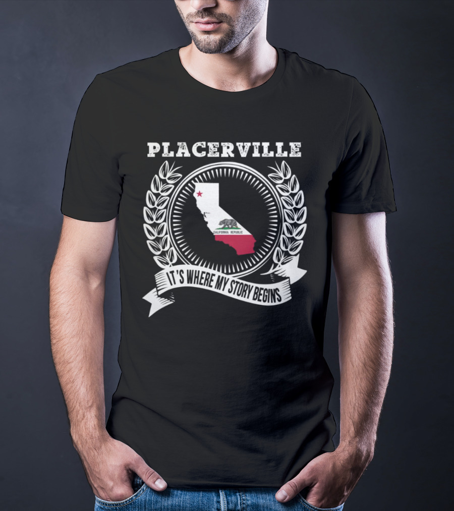 Placerville California It's Where My Story Begins Laurel Wreath State Map T-Shirt