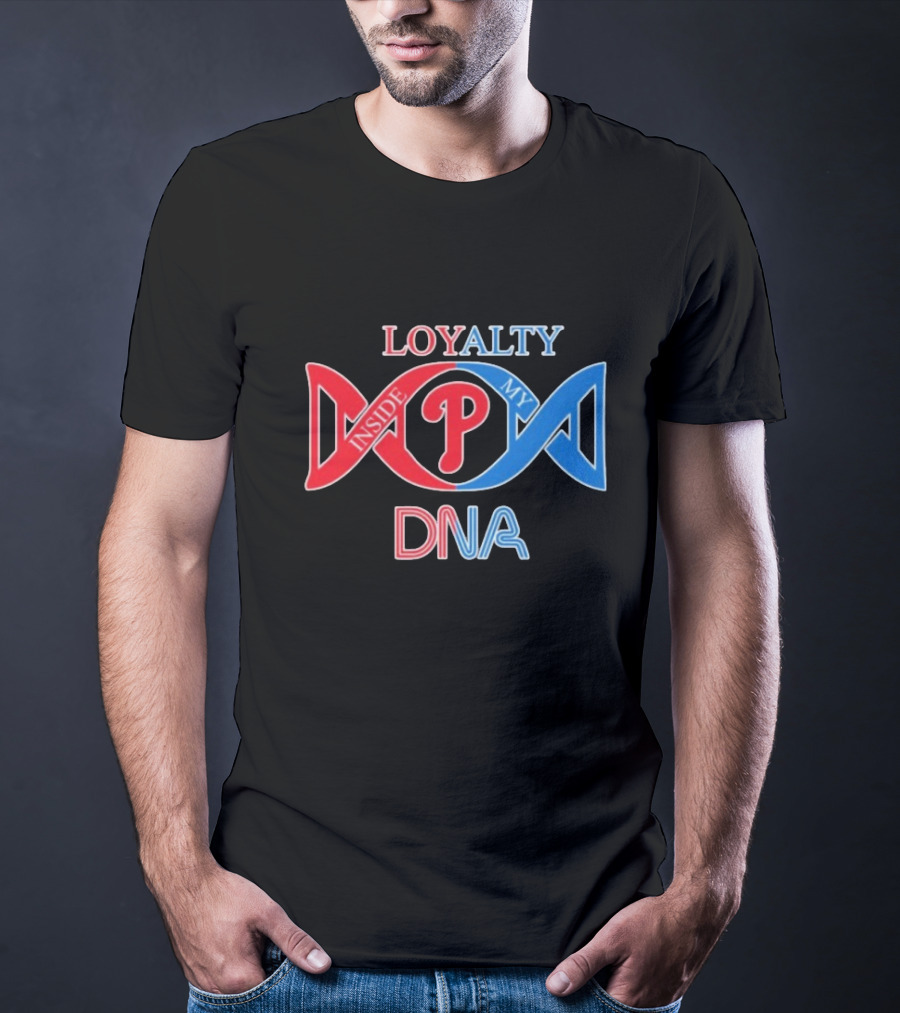 Philadelphia Phillies Loyalty Inside My DNA T-Shirt