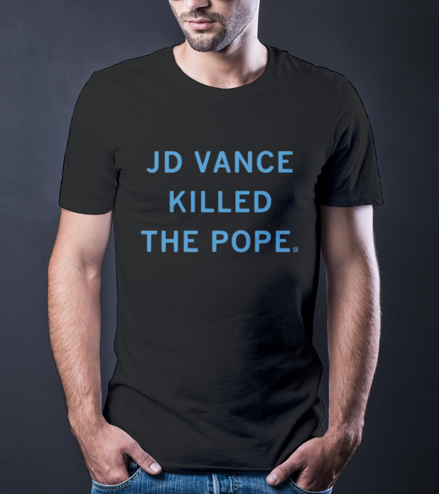 JD Vance Killed The Pope T-Shirt
