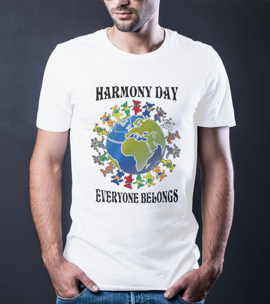 Grateful Dead Harmony Day Earth With Colorful Dancing Figures Everyone Belongs T-Shirt