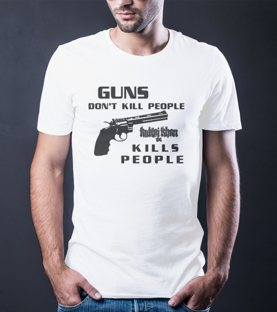 Guns Don’t Kill People Kublai Khan TX Kills People Revolver T-Shirt