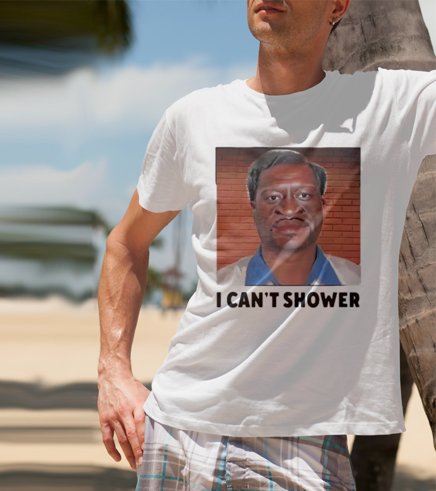 I Can’t Shower George Floyd T-Shirt