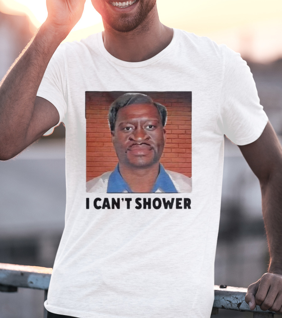 I Can’t Shower George Floyd T-Shirt