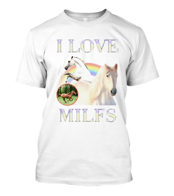 I Love MILFS Horses Rainbow Design T-Shirt