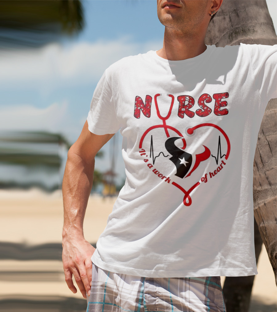 Houston Texans Nurses Appreciation Night 2025 NURSE It's A Work Of Heart T-Shirt