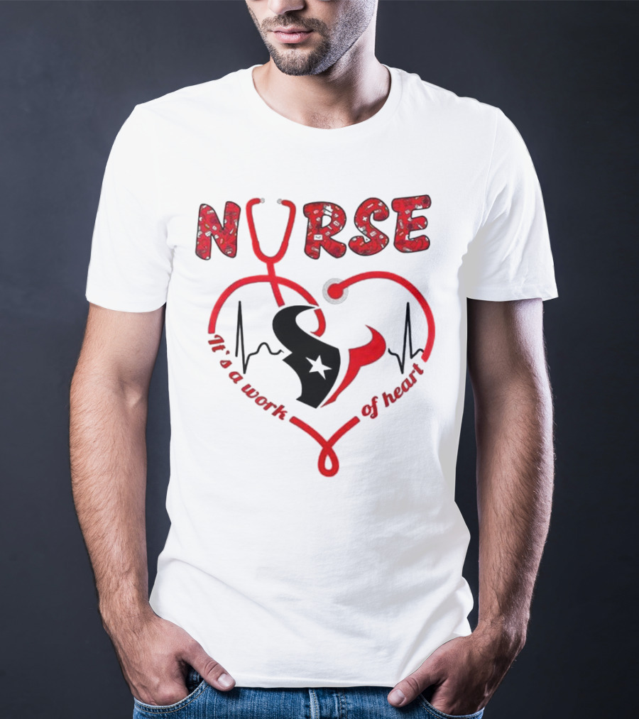 Houston Texans Nurses Appreciation Night 2025 NURSE It's A Work Of Heart T-Shirt