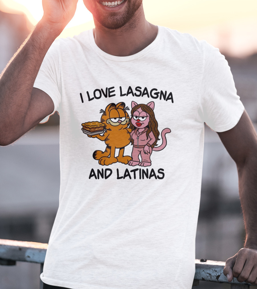 I Love Lasagna And Latinas Garfield Cartoon Cat And Latina Cat In Sunglasses T-Shirt
