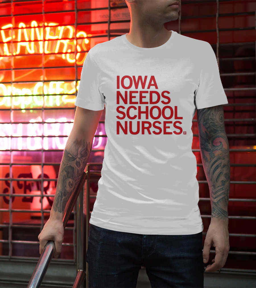 Iowa Needs School Nurses T-Shirt