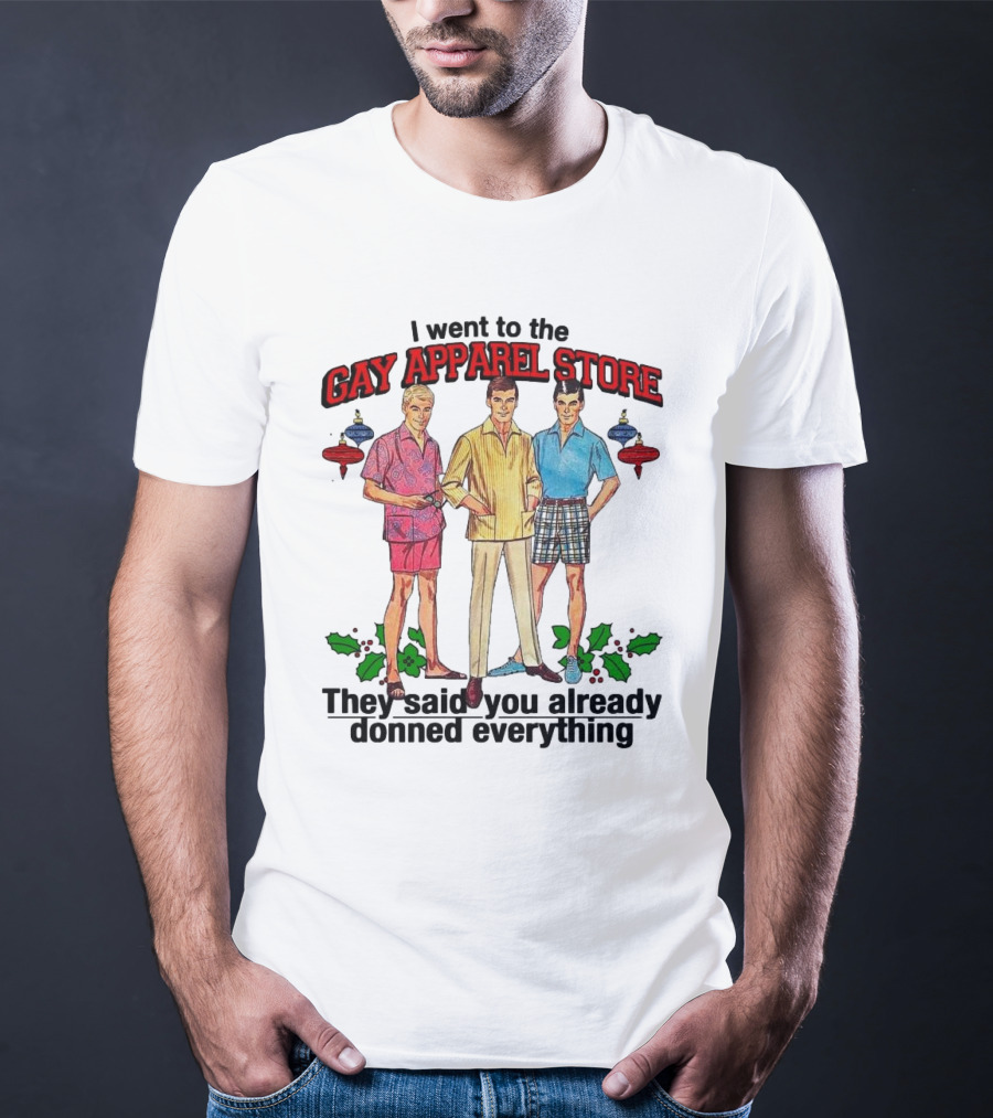 I Went To The Gay Apparel Store They Said You Already Donned Everything Retro Style Fashion Holiday Ornaments T-Shirt