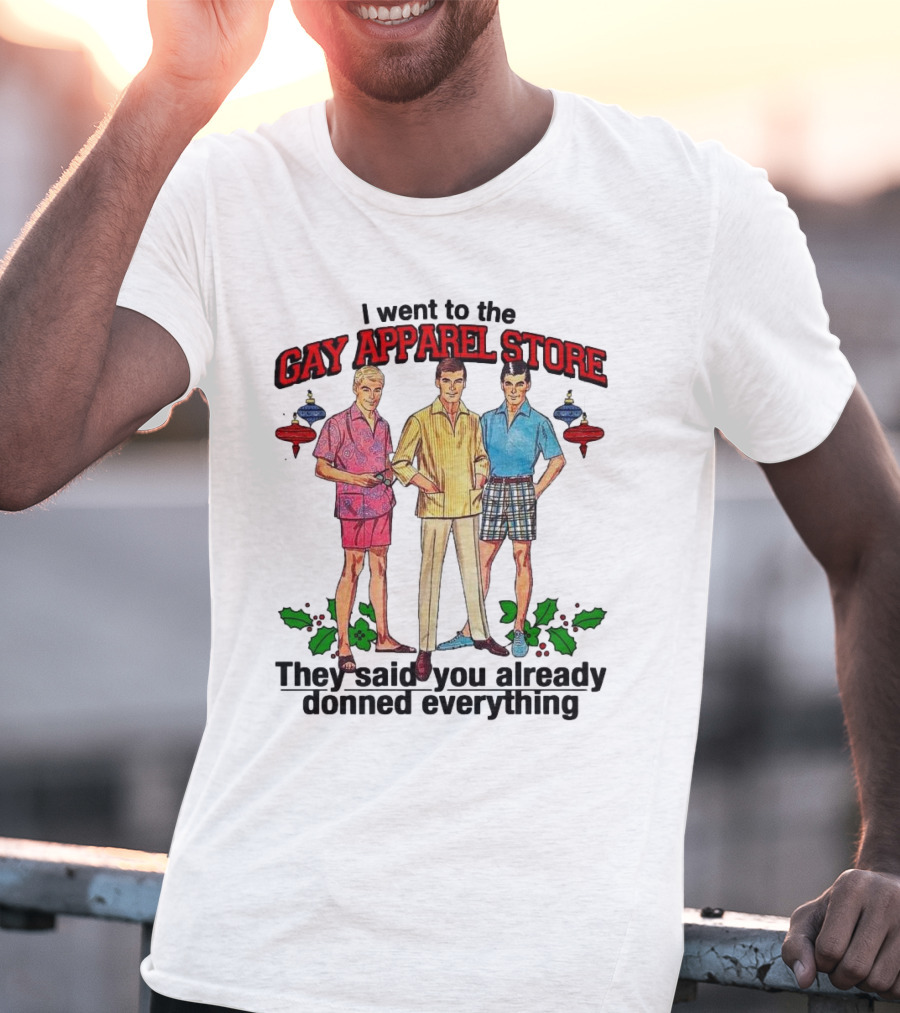 I Went To The Gay Apparel Store They Said You Already Donned Everything Retro Style Fashion Holiday Ornaments T-Shirt
