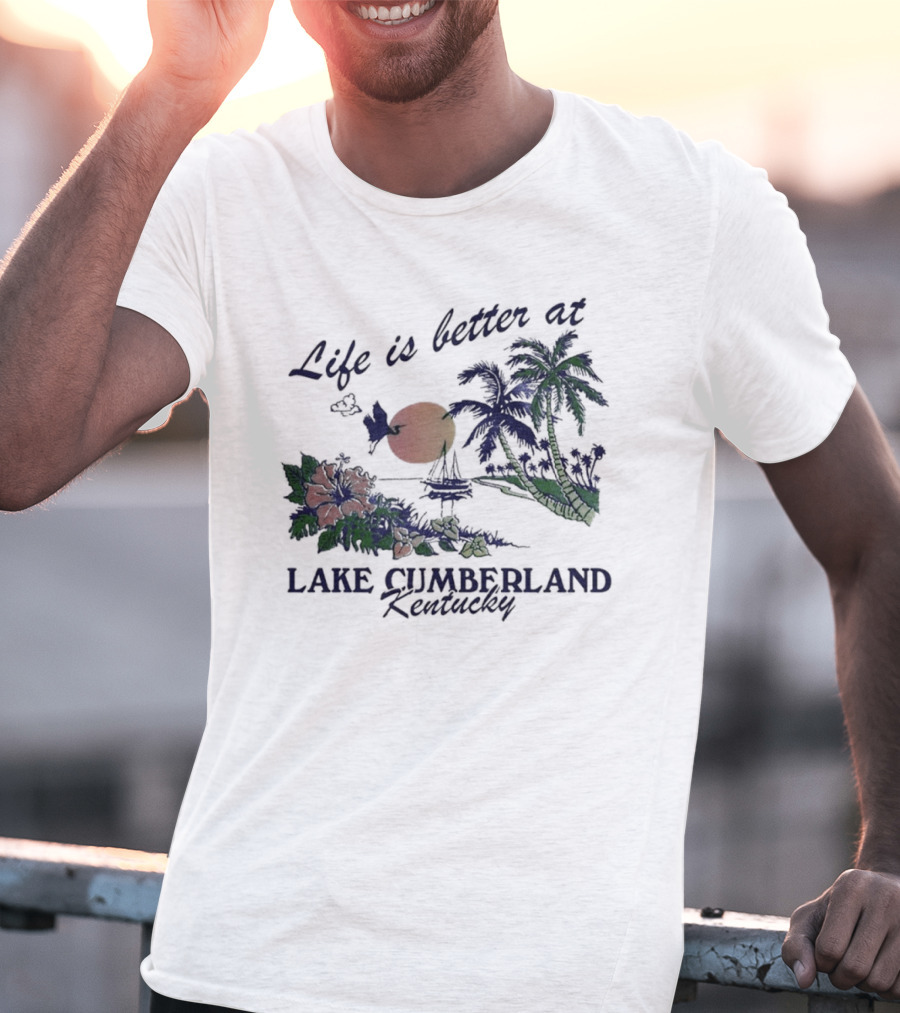 Life Is Better At Lake Cumberland Kentucky Tropical Sunset T-Shirt