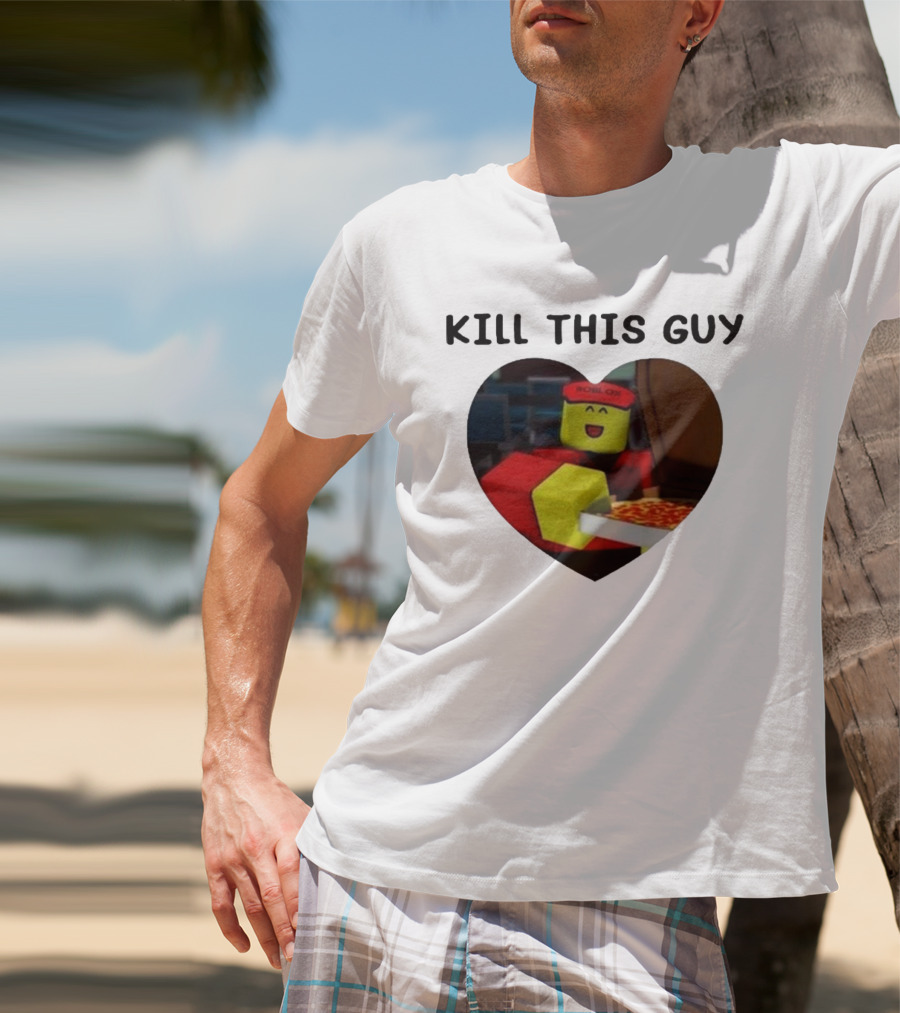 Kill This Guy Roblox Pizza Heart T-Shirt