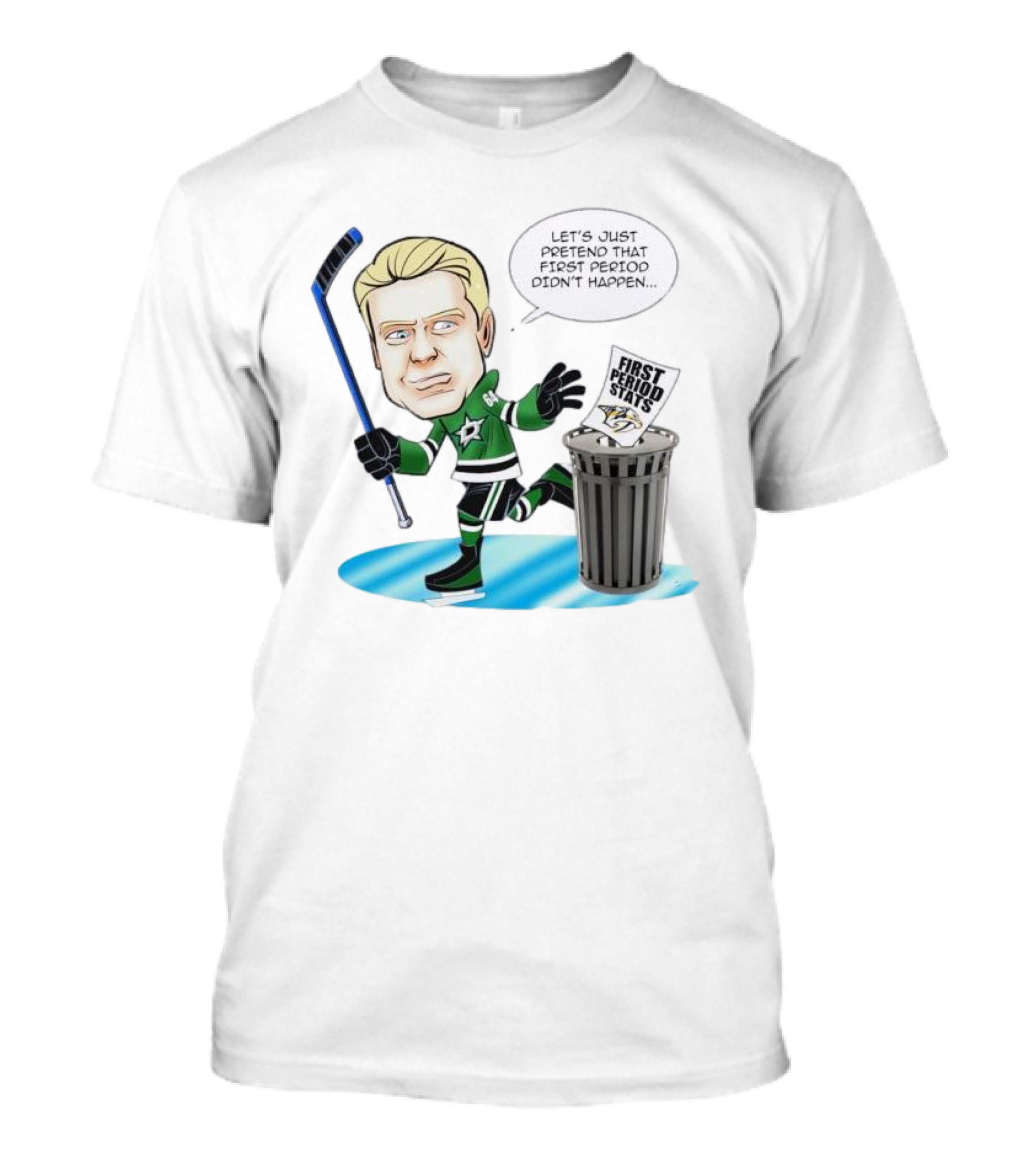Let's Just Pretend That First Period Didn't Happen Mikael Granlund Dallas Stars Hockey Trash Can First Period Stats T-Shirt
