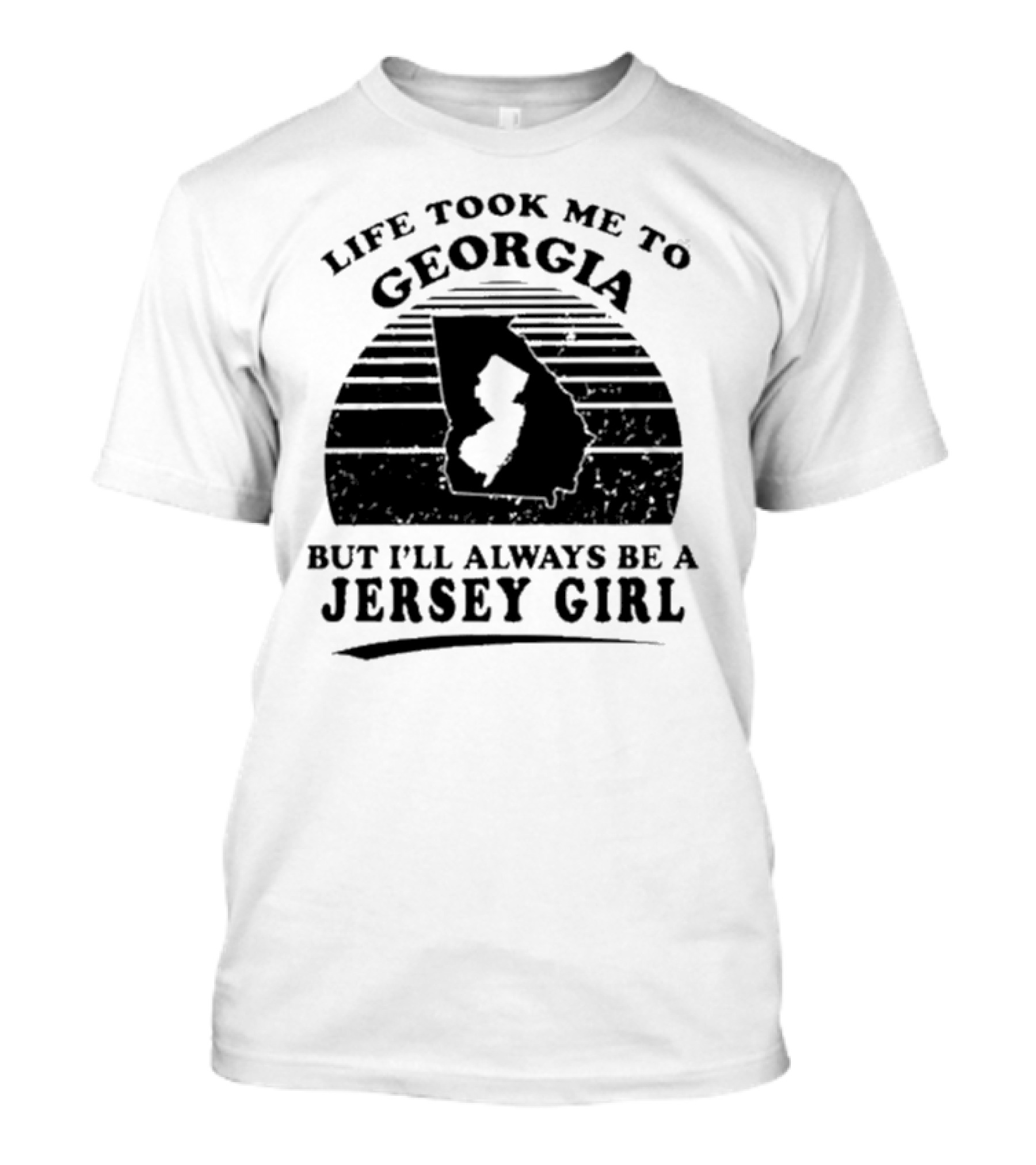 Life Took Me To Georgia But I’ll Always Be A Jersey Girl Retro Style T-Shirt
