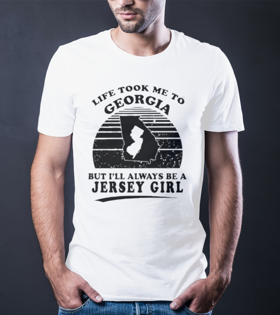 Life Took Me To Georgia But I’ll Always Be A Jersey Girl Retro Style T-Shirt