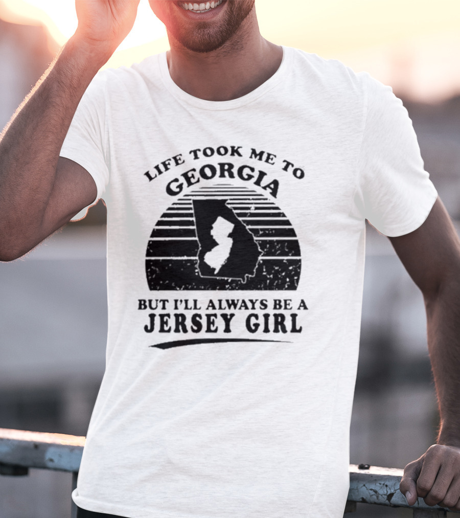 Life Took Me To Georgia But I’ll Always Be A Jersey Girl Retro Style T-Shirt
