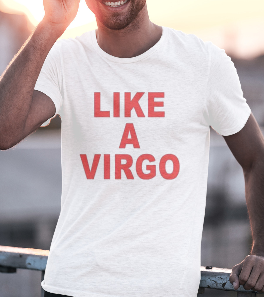 Like A Virgo T-Shirt