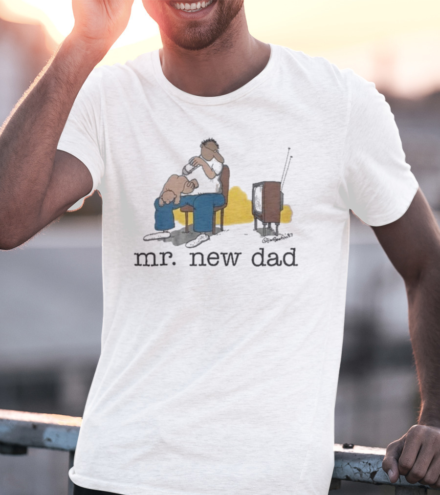 Jim Benton Mr New Dad Funny Parenthood Humor T-Shirt